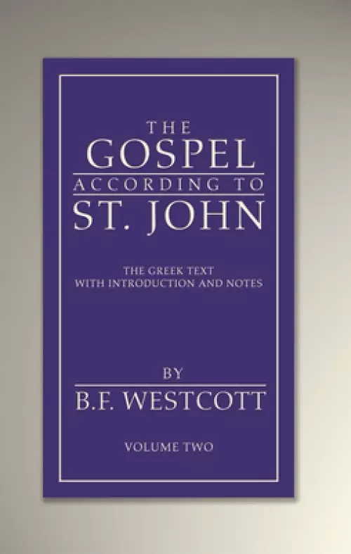 The Gospel According to St. John, Volume 2