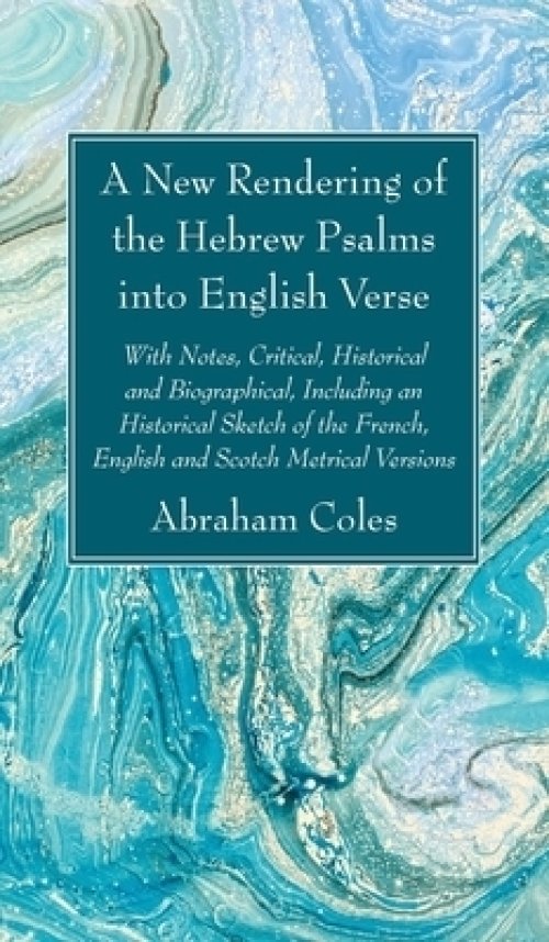 A New Rendering of the Hebrew Psalms into English Verse