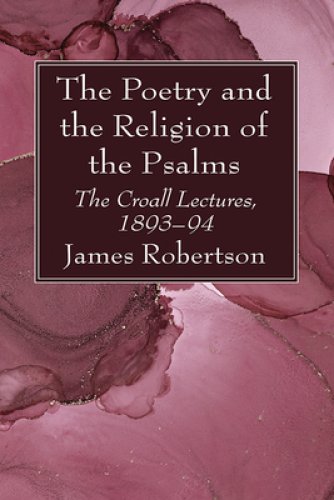 The Poetry and the Religion of the Psalms