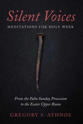 Silent Voices: Meditations for Holy Week