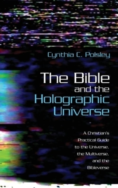 The Bible and the Holographic Universe