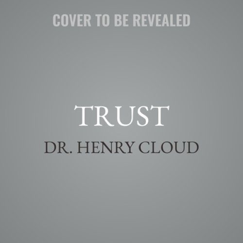 Trust: Knowing When to Give It, When to Withhold It, How to Earn It, and How to Fix It When It Gets Broken