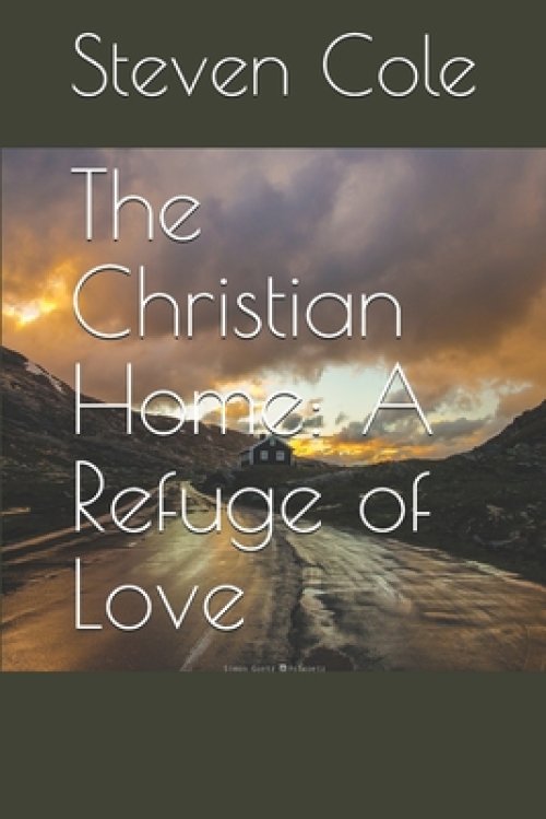 The Christian Home: A Refuge of Love