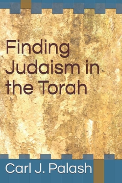 Finding Judaism in the Torah