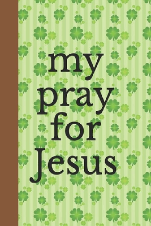 my pray for Jesus: 100 Days of Grace & Gratitude