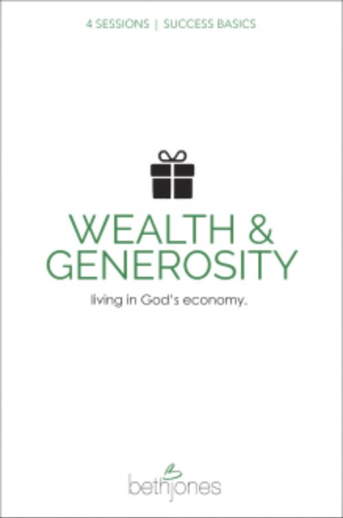 Success Basics on Wealth and Generosity: Live in God's Economy