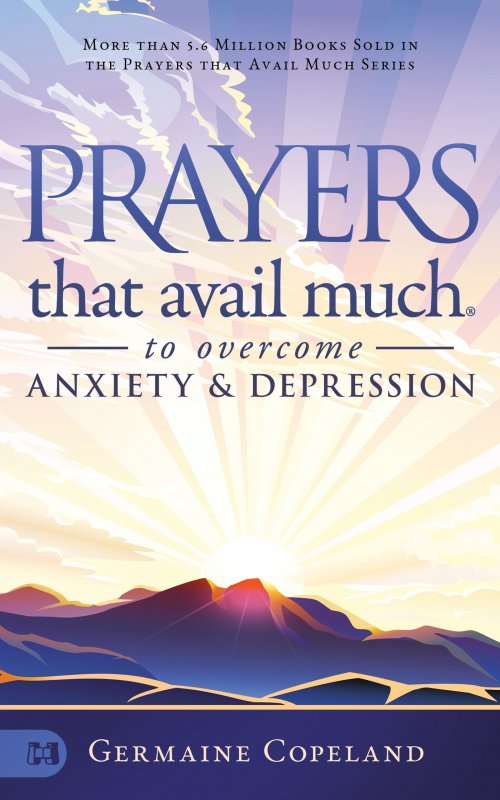 Prayers that Avail Much to Overcome Anxiety and Depression