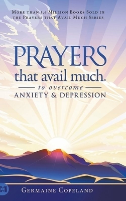 Prayers that Avail Much to Overcome Anxiety and Depression