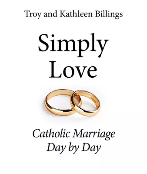 Simply Love: Catholic Marriage Day by Day