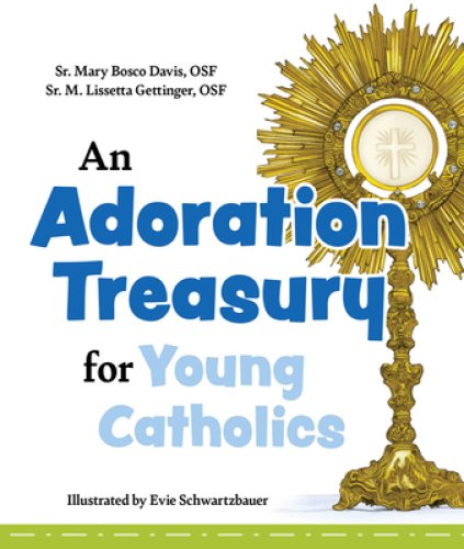 An Adoration Treasury for Young Catholics