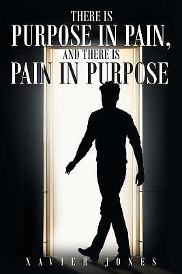 There Is Purpose in Pain, and There Is Pain in Purpose