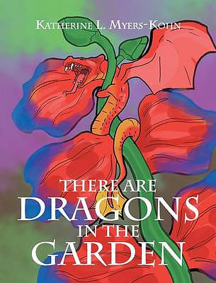 There Are Dragons in the Garden