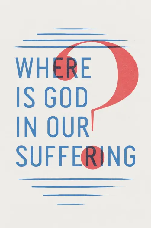 25 x Where Is God in Our Suffering? Tracts