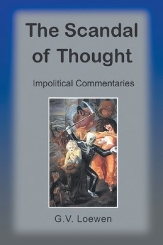 The Scandal of Thought: Impolitical Commentaries