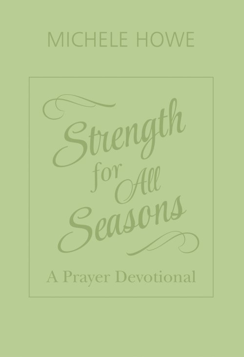 Strength for All Seasons: A Prayer Devotional