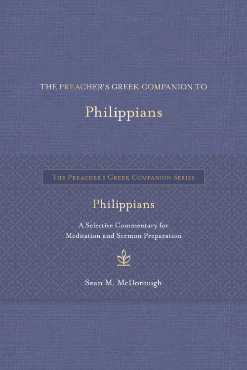 Preacher’s Greek Companion to Philippians