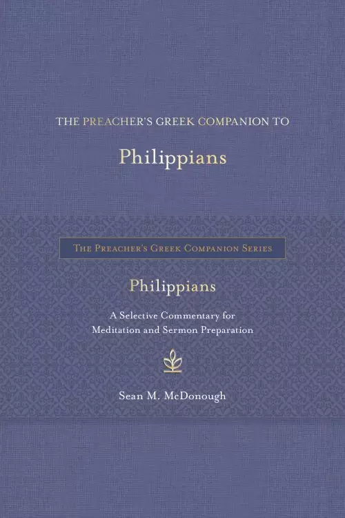 Preacher’s Greek Companion to Philippians