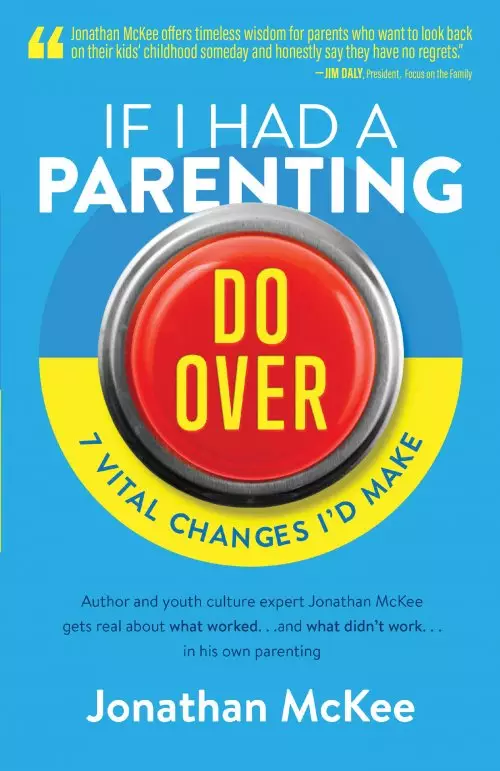 If I Had a Parenting Do-Over: 7 Vital Changes I'd Make