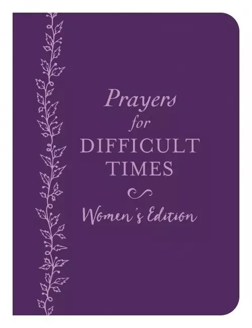 Prayers for Difficult Times Women's Edition: When You Don't Know What to Pray