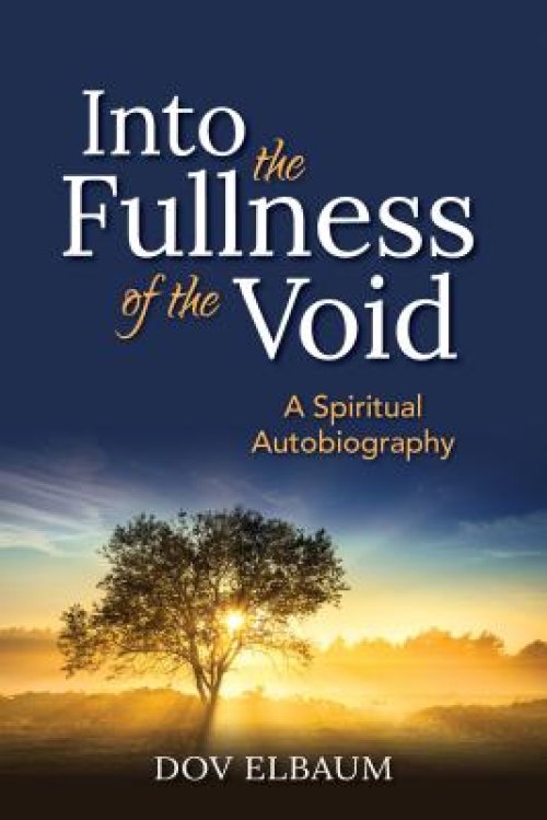 Into the Fullness of the Void: A Spiritual Autobiography