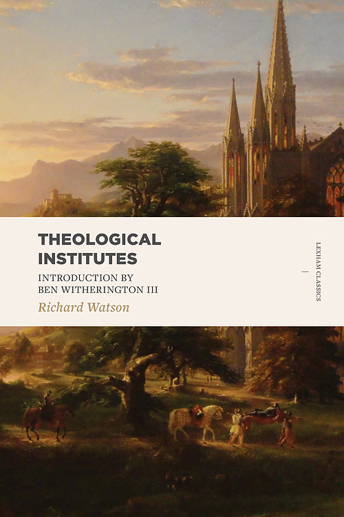 Theological Institutes: Two Volume Set