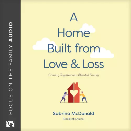 A Home Built from Love and Loss