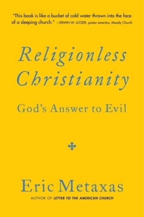 Religionless Christianity: God's Answer to Evil