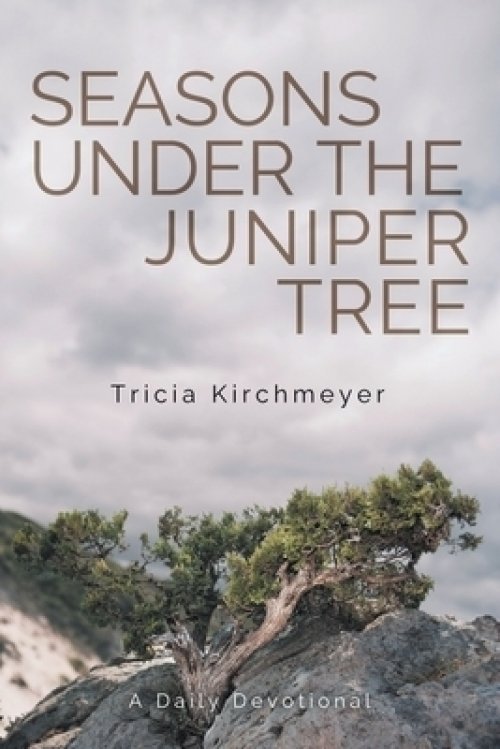 Seasons Under the Juniper Tree: A Daily Devotional