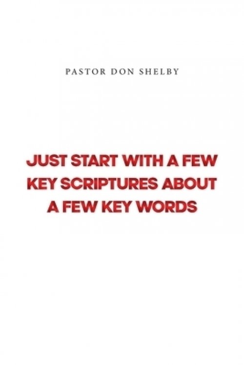 Just Start with a Few Key Scriptures about a Few Key Words