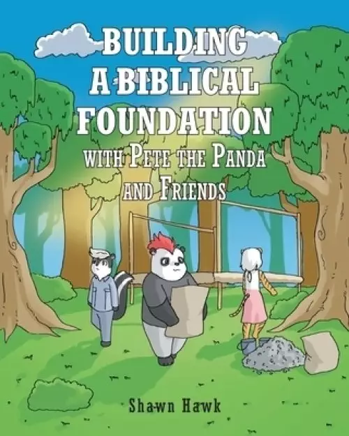 Building a Biblical Foundation with Pete the Panda and Friends