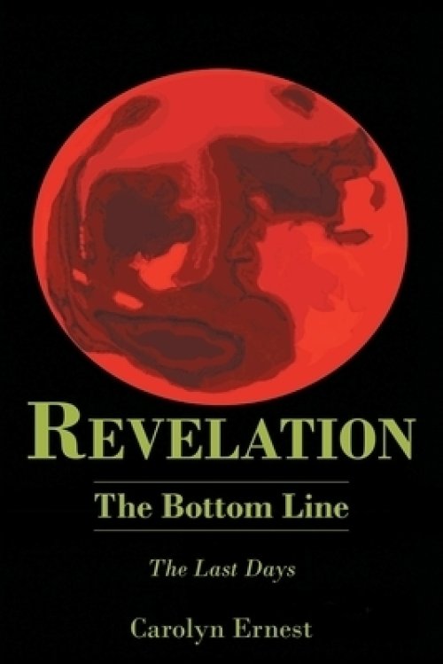 REVELATION: The Bottom Line: The Last Days