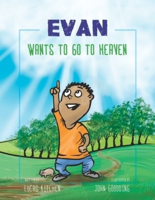 Evan Wants To Go To Heaven