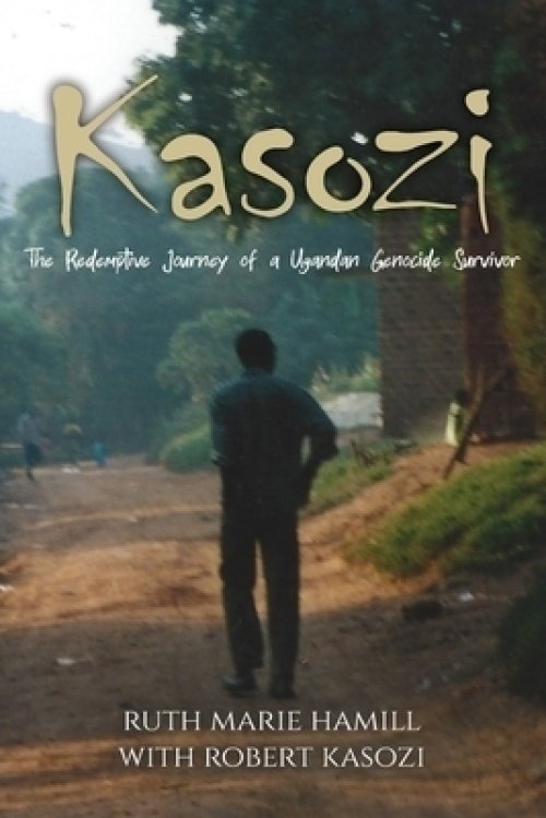 Kasozi: The Redemptive Journey of a Ugandan Genocide Survivor