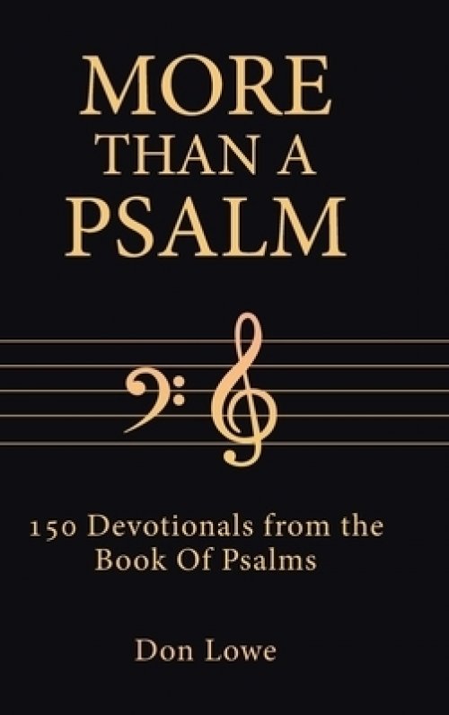 MORE THAN A PSALM:  150 Devotionals from the Book Of Psalms