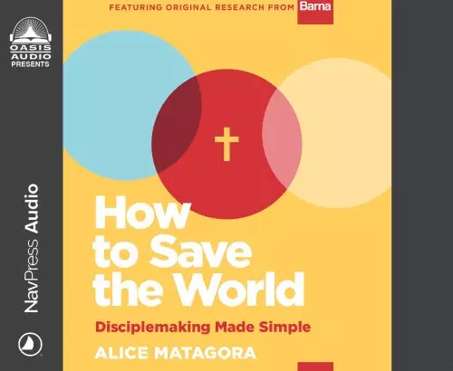 How to Save the World: Disciplemaking Made Simple