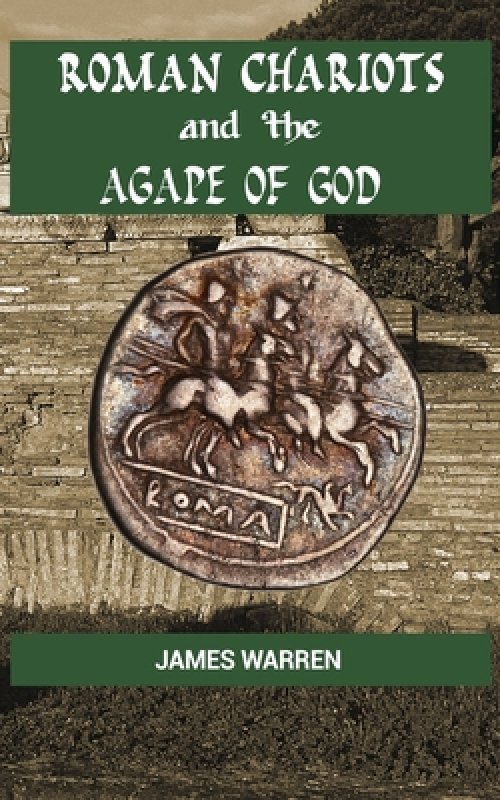 Roman Chariots and the Agape of God