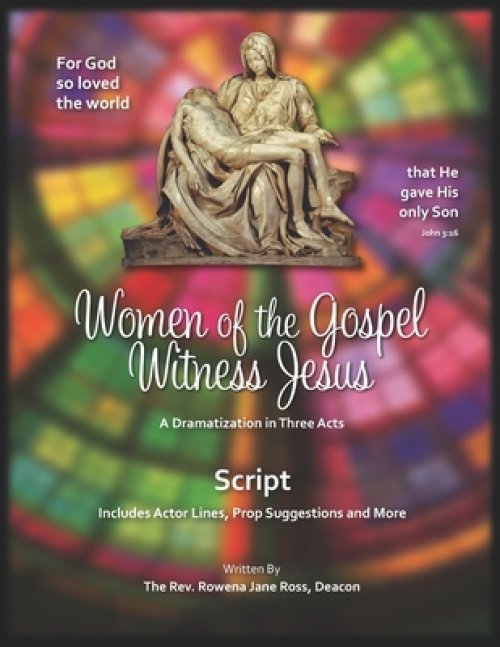 Women of the Gospel Witness Jesus: Script