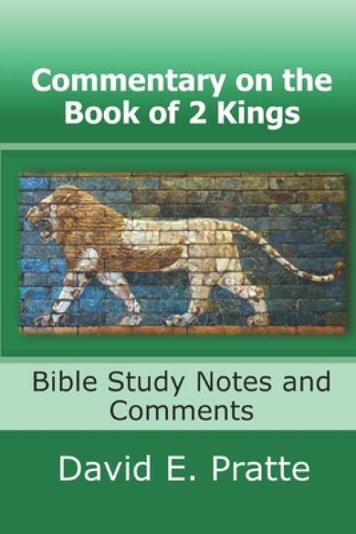 Commentary on the Book of 2 Kings: Bible Study Notes and Comments