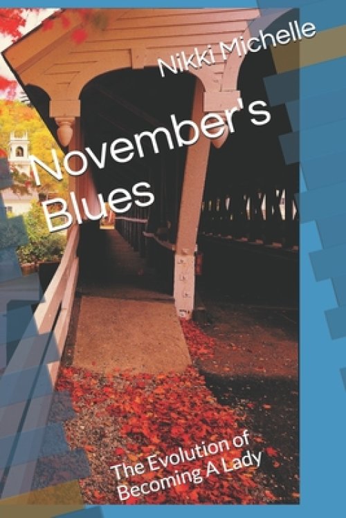 November's Blues: The Evolution of Becoming A Lady