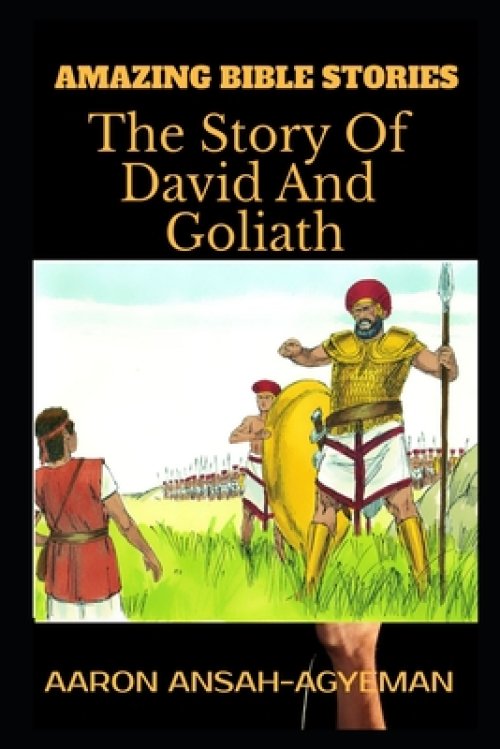 Amazing Bible Stories: The Story Of David and Goliath