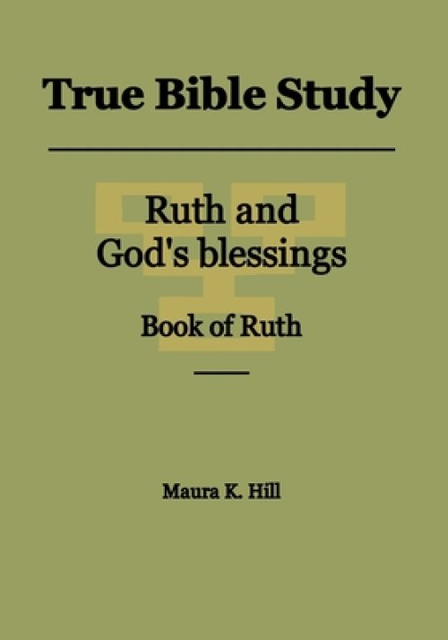 True Bible Study - Ruth and God's blessings Book of Ruth