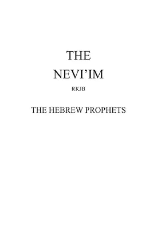 The Nevi'im-Rkjb: The Hebrew Prophets