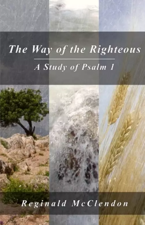 The Way of the Righteous: A Study of Psalm 1