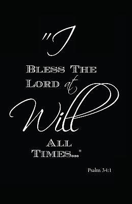 I Will Bless the Lord at All Times: Psalm 34:1