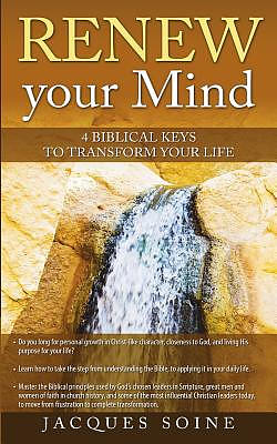 Renew Your Mind: 4 Biblical Keys to Transform Your Life