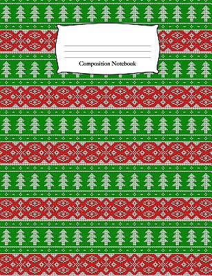 Composition Notebook Red And Green Christmas Trees Sweater Pattern Wide Ruled Notebook Free Delivery When You Spend Pound 10 At Eden Co Uk