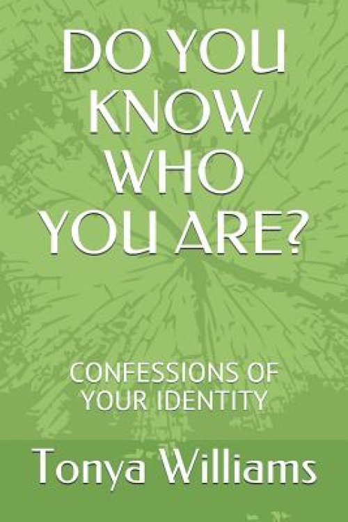 Do You Know Who You Are?: Confessions of Your Identity