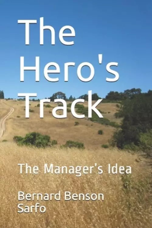 The Hero's Track: The Manager's Idea