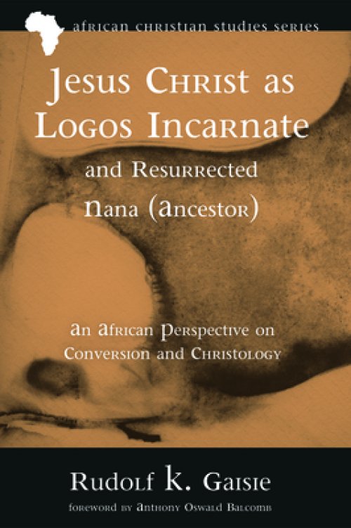 Jesus Christ as Logos Incarnate and Resurrected Nana (Ancestor)