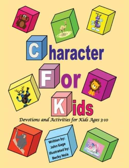 Character for Kids: Devotions and Activities for Kids Ages 3-10